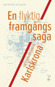 En flyktig framgångssaga : när framtiden kom till Karlskrona