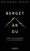Berget är du : från självsabotage till självkontroll