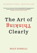 The Art of Thinking Clearly 9780062343963