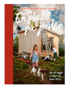 En plats på jorden; Om att bygga en stuga och skapa ett liv.