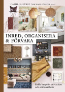 Inred, organisera och förvara : enkla knep för ett vackert och ombonat hem