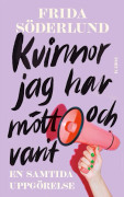 Kvinnor jag har mött och varit : en samtida uppgörelse