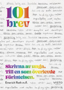 101 brev : skrivna av unga. Till en som överlevde Förintelsen
