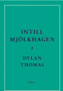 Intill Mjölkhagen : ett spel för röster