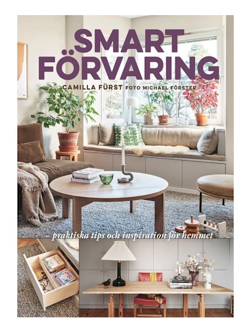 Smart förvaring : praktiska tips och inspiration för hemmet