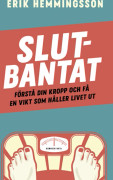 Slutbantat : förstå din kropp och få en vikt som håller livet ut