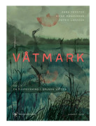 Våtmark - En Djupdykning I Grunda Vatten