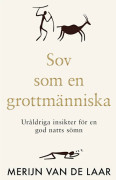 Sov Som En Grottmänniska - Uråldriga Insikter För En God Natts Sömn (Bok / Danskt band)