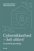 Cybersäkerhet - helt säkert! | Nanna Gorm Boman och Mette Dreisler Dirac | Språk: Danska