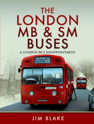 The London MB and SM Buses - A London Bus Disappointment (inbunden, eng)