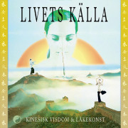 Livets källa - kinesisk visdom och läkekonst