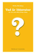 Vad är litteratur och 100 andra jätteviktiga frågor (inbunden)