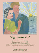 Säg minns du? : kärleksbrev 1941-1945 9789189387690