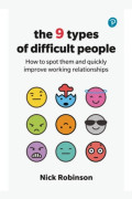 The 9 Types of Difficult People: How to spot them and quickly improve working relationships (häftad, eng)