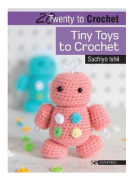 20 to Crochet: Tiny Toys to Crochet