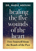 Healing the Five Wounds of the Heart