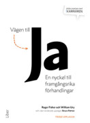 Vägen till ja : en nyckel till framgångsrika förhandlingar