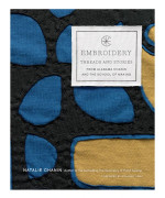Embroidery: Threads and Stories from Alabama Chanin and The School of Making