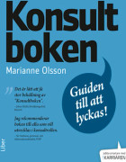 Konsultboken : guiden till att lyckas