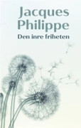 Den Inre Friheten - Tro, Hopp Och Kärlek - Källor Till Kraft