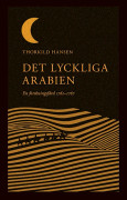 Det lyckliga Arabien : en forskningsfärd 1761–1767