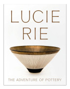 Lucie Rie: The Adventure of Pottery