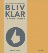 Bli redo för prov i danska 3 – reviderad utgåva | Dennis Grynnerup; Naja Fuglsang-Damgård | Språk: Danska