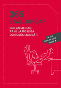 365 ställningar : Sex varje dag på alla möjliga och omöjliga sätt (häftad)