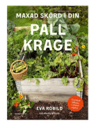 Maxad skörd i din pallkrage