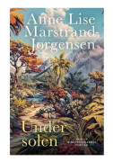 Under solen | Anne Lise Marstrand-Jørgensen | Språk: Danska