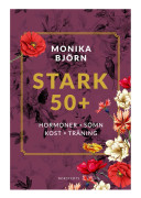 Stark 50+ : hormoner, sömn, kost, träning