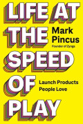 Life at the Speed of Play