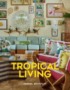 Tropical Living (Bok / Inbunden)
