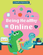 Computer Kids: Being Healthy Online (häftad, eng)