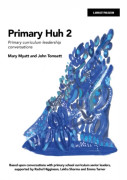 Primary Huh 2: Primary curriculum leadership conversations