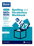 Bond SATs Skills Spelling and Vocabulary Workbook