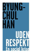 Uden respekt | Byung-Chul Han