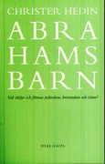 Abrahams barn : vad skiljer och förenar judendom, kristendom och islam?